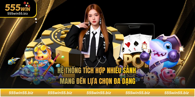 Hệ thống tích hợp nhiều sảnh mang đến lựa chọn đa dạng